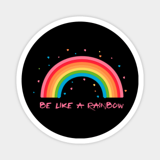 Be like a Rainbow Magnet